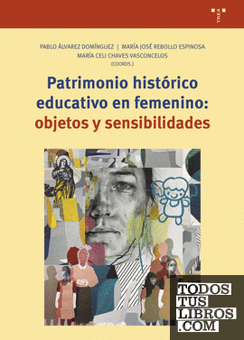 Patrimonio histórico educativo en femenin: objetos y sensibilidades