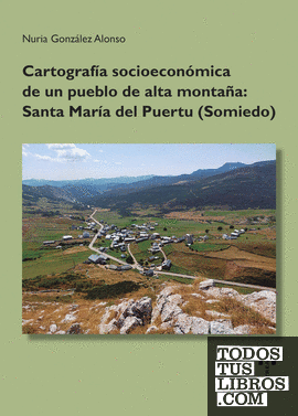 Cartografía socioeconómica de un pueblo de alta montaña: Santa María del Puertu (Somiedo)