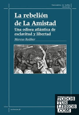 Portada de La rebelión de la amistad, de Marcus Rediker