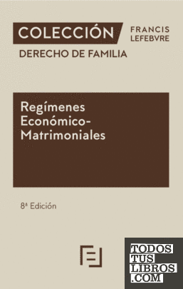 Regímenes Económico-Matrimoniales 8ª edc.
