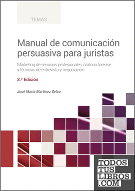 Manual de Comunicación Persuasiva para Juristas (3.ª Edición)