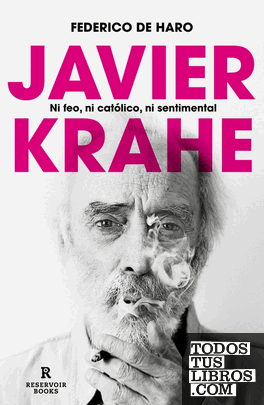 Javier Krahe. Ni feo, ni católico, ni sentimental