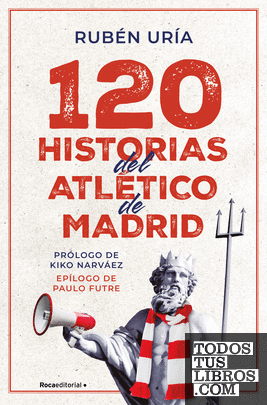 120 historias del Atlético de Madrid