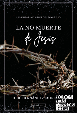 La no muerte de Jesús