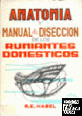 Anatomía y manual de disección de los rumiantes domésticos