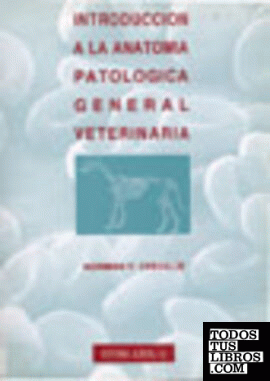 Introducción a la anatomía patológica general veterinaria
