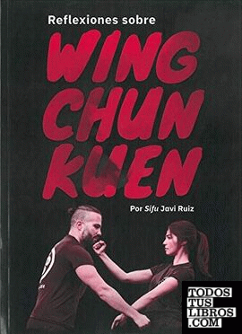 Reflexiones sobre Wing Chun Kuen