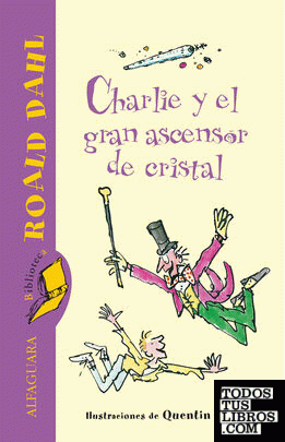 Charlie y el gran ascensor de cristal (Biblioteca Roald Dahl)