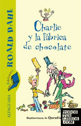 Charlie y la fábrica de chocolate (Biblioteca Roald Dahl)