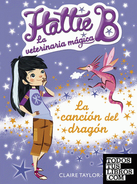 La canción del dragón (Hattie B. La veterinaria mágica 1)