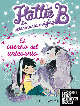 El cuerno del unicornio (Hattie B. La veterinaria mágica 2)