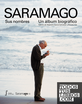 Saramago. Sus nombres. Un álbum biográfico