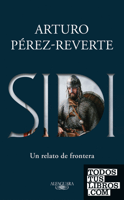 SIDI. ARTURO PEREZ-REVERTE. ALFAGUARA