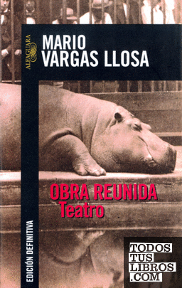 Obra reunida. Teatro de Mario Vargas LLosa