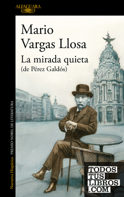 La Mirada Quieta (de Pérez Galdós) de Vargas Llosa, Mario 978-84-204-6255-4