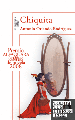 Chiquita (Premio Alfaguara de novela 2008)