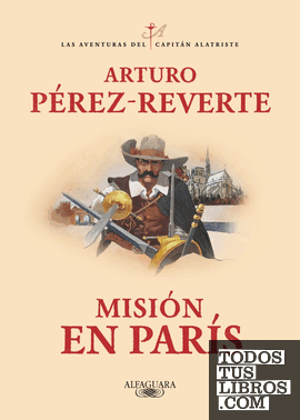 Misión en París (Las aventuras del capitán Alatriste 8)