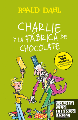 Charlie y la fábrica de chocolate (Colección Alfaguara Clásicos)