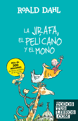 La Jirafa, el Pelícano y el Mono (Colección Alfaguara Clásicos)