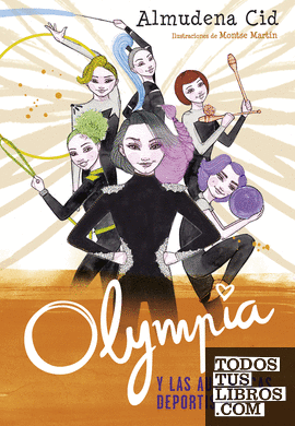 Olympia y las Guardianas de la Rítmica 3 - Olympia y las auténticas deportistas