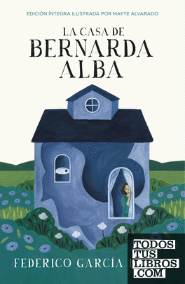La casa de Bernarda Alba (Colección Alfaguara Clásicos)