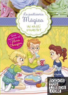 La pastisseria màgica 3 - Un rajolí d'amistat