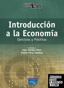 Introducción a la economía. casos prácticos y ejercicios