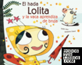 El hada Lolita y la vaca aprendiz de bruja