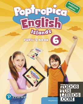 POPTROPICA ENGLISH ISLANDS 6 PUPIL'S BOOK (ANDALUSIA)