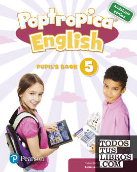 POPTROPICA ENGLISH 5 PUPIL'S BOOK (ANDALUSIA)