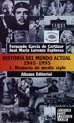 Historia del mundo actual (1945-1995), 1. Memoria de medio siglo