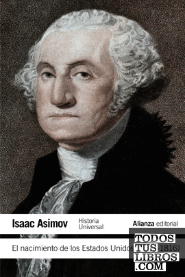 El nacimiento de los Estados Unidos (1763-1816)