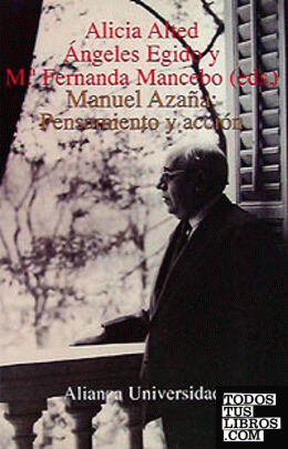 Manuel Azaña: Pensamiento y acción