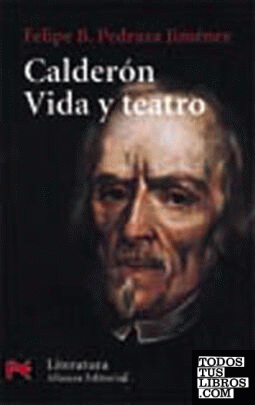 Calderón. Vida y teatro