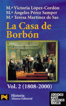 La Casa de Borbón. 2. Familia, corte y política (1808-2000)