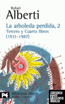 La arboleda perdida, 2. Tercero y cuarto libros (1931-1987)
