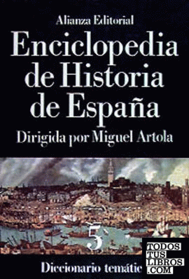 Enciclopedia de Historia de España (V).  Diccionario temático