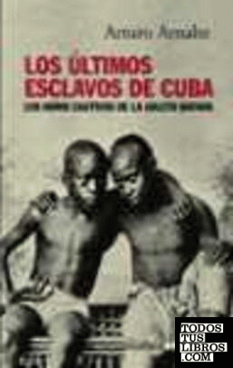 Los útlimos esclavos de Cuba