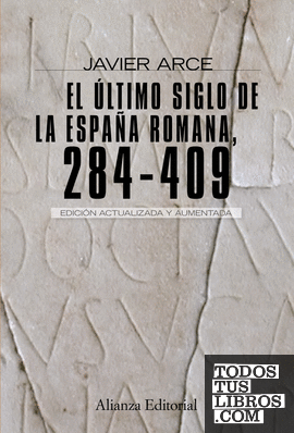 El último siglo de la España romana  (284-409)