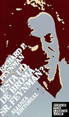 ¿Está ud. de broma, Sr. Feynman? ¿Está ud. de broma, Sr. Feynman?