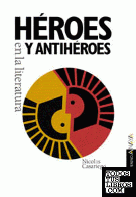 Héroes y antihéroes en la literatura