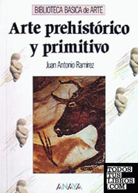 Arte prehistórico y primitivo Arte prehistórico y primitivo