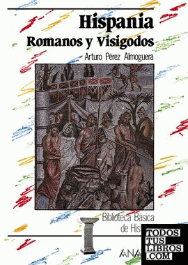 Hispania: romanos y visigodos