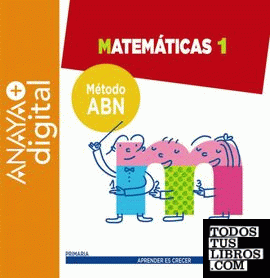 Matemáticas 1. Método ABN. Primaria. Anaya + Digital. Matemáticas 1. Método ABN. Primaria. Anaya + Digital.
