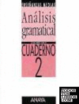 Análisis gramatical, Bachillerato. Cuaderno 2
