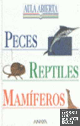 Peces, reptiles y mamíferos