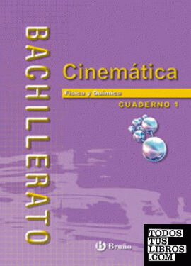 Física y Química Bachillerato Cuaderno 1 Cinemática (I)