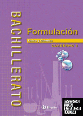 Física y Química Bachillerato Cuaderno 3 Formulación (I)