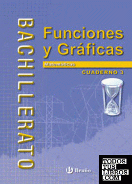Matemáticas Bachillerato Cuaderno 3 Funciones y Gráficas (I)