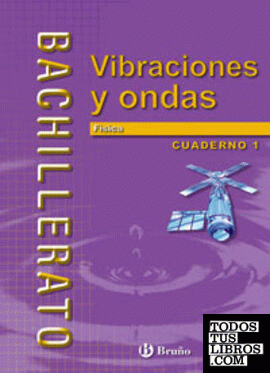 Física Bachillerato Cuaderno 1 Vibraciones y ondas